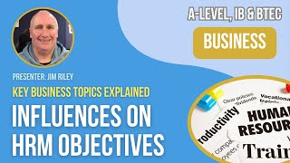 Influences on HRM Objectives  ALevel IB amp BTEC Business [upl. by Nosyarg]