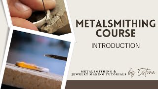 Metalsmithing Course  Introduction  Estona Tutorials [upl. by Den]