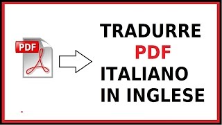 come tradurre un file pdf dallinglese allitaliano online senza programmi [upl. by Arahas322]