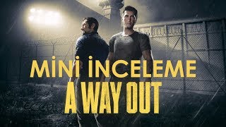 Mini İnceleme A WAY OUT [upl. by Rennold]