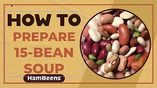 Hursts HamBeens Cajun 15 Bean Soup  How To Prepare Your Beans [upl. by Atiruam]