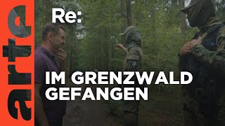 Flüchtlingskrise in Polens Grenzwäldern  ARTE Re [upl. by Imoyn]