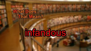 What does infandous mean [upl. by Anastassia]