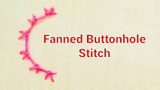 Fanned Button Hole Stitch  Hand embroidery for beginners [upl. by Utta]