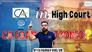 CA Exam Postponed   ICAI in Delhi High Court  Latest Update By CA Raghav Goel Sir COC Education [upl. by Narmak133]