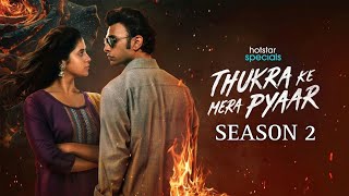 Thukra Ke Mera Pyaar Season 2 Official Trailer  Thukra Ke Mera Pyaar Season 2 Release Date [upl. by Mines]