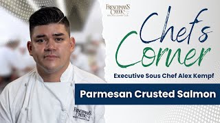 Chefs Corner at Frenchmans Creek  Parmesan Crusted Salmon [upl. by Burkhardt]