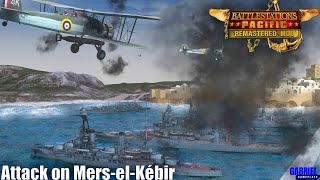 Attack on MerselKébir  Battlestations Pacific Remastered Mod [upl. by Ailey906]