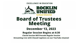 Rocklin Unified School District Board of Trustees Meeting  December 13 2023 [upl. by Eninaej]