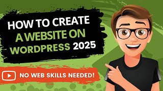 How to Create a Website on WordPress in 2025 Beginners Edition [upl. by Oster121]