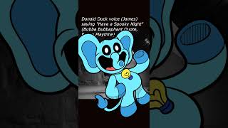 Donald Duck voice James saying quotHave a Spooky Nightquot Bubba Bubbaphant Quote Poppy Playtime [upl. by Yattirb81]