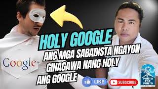 Ang mga SDA ngayon ginagawang HOLY si GOOGLE [upl. by Eisej]