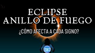 Eclipse Anillo de Fuego ¡Descubre el Secreto que Afecta a Cada Signo [upl. by Nairehs]