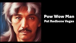 POW wow man by Pat Redbone Vegas [upl. by Bertero]