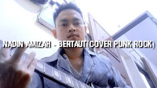 Nadin Amizah  Bertaut Cover Punk Rock [upl. by Latham]