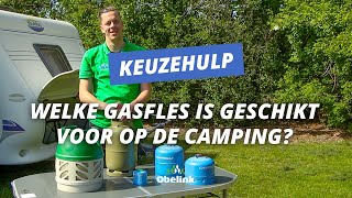 Welke gasfles is geschikt voor op de camping  Keuzehulp  Obelink [upl. by Leatrice]