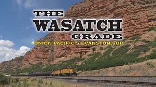 The Wasatch Grade Union Pacific Ogden UT to Green River WY [upl. by Jacey384]