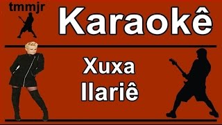 Xuxa Ilariê Karaoke [upl. by Alekahs]