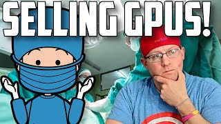 Selling GPUs For Surgery  Liquidating Some Mining Hardware to Buy Cosmetic Surgery cryptocurrency [upl. by Aenitsirhc807]