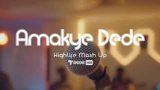 Amakye Dede Highlife Music Mashup by Kwame Nkrumah  Groove Festival [upl. by Animsay]