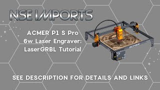 ACMER P1 S Pro 6w Laser Engraver LaserGRBL Tutorial [upl. by Llenej]