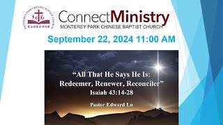 9222024 “All That He Says He Is Redeemer Renewer Reconciler” Isaiah 431428  Pastor Edward Lu [upl. by Noirret]