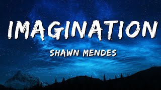 Shawn Mendes  Imagination Lyrics [upl. by Jarvis]