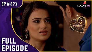 क्यों Ranveer ने की Ishani के साथ ऐसी हरकत  Meri Aashiqui Tum Se Hi  Full Episode  Ep 371 [upl. by Damalas655]