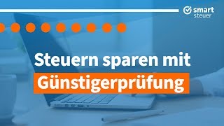 Steuern sparen mit Günstigerprüfung  Günstigerprüfung erklärt  Günstigerprüfung Kapitalerträge [upl. by Enitsua]