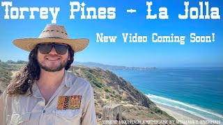 Torrey Pines – La Jolla California – New Video Coming Soon [upl. by Azrim]