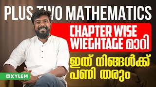 Plus Two Maths  Chapter Wise Wieghtage മാറി  ഇത് നിങ്ങൾക്ക് പണി തരും  Xylem Plus Two [upl. by Yerxa]