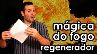 MÁGICA do fogo regenerador truque FÁCIL [upl. by Matejka]