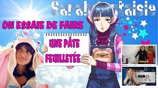 On essaie de faire une pâte feuilleté 😨😱 Sarah fantaisie [upl. by Egap]