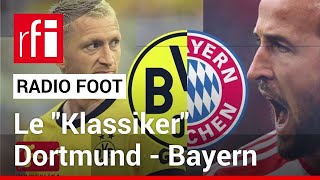 RADIO FOOT du 03112023  Le quotKlassikerquot Dortmund  Bayern • RFI [upl. by Anatniuq]