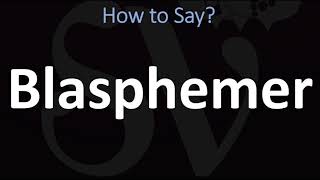 How to Pronounce Blasphemer CORRECTLY [upl. by Nylasor]