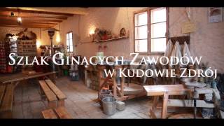 Szlak Ginących Zawodów w Kudowie Zdrój atrakcje turystyczne film Kotlina Kłodzka 2016 [upl. by Crandall300]