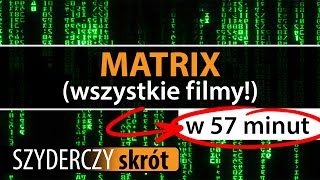 MATRIX wszystkie filmy w 57 minut  Szyderczy Skrót [upl. by Tebor]