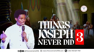 THINGS JOSEPH NEVER DID  PART 3  OLUWATOBILOBA OSHUNBIYI  THE COVENANT OF LIFE [upl. by Quartana278]