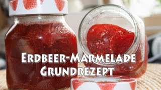 Erdbeer Marmelade mein Grundrezept zum selber machen [upl. by Pelag493]