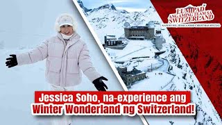 Jessica Soho naexperience ang Winter Wonderland ng Switzerland  Kapuso Mo Jessica Soho [upl. by Munafo]