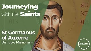 Who is St Germanus of Auxerre  Journeying with the Saints [upl. by Samohtnhoj46]