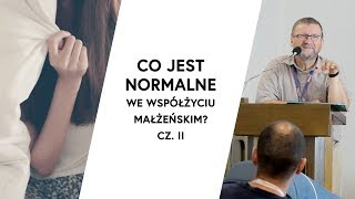 Co jest normalne we współżyciu małżeńskim cz II  dr inż Jacek Pulikowski [upl. by Noman]