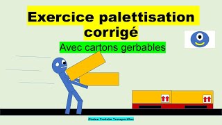 Exercice corrigé palettisation avec cartons gerbables formation logistique bacpro otm [upl. by Ejroj874]