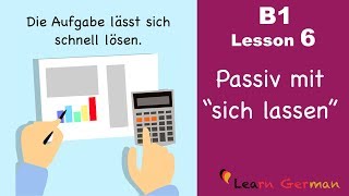 Learn German Intermediate  Passiv mit quotsich lassenquot  B1  Lesson 6 [upl. by Benge448]