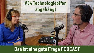 34 Technologieoffen abgehängt  Das ist eine gute Frage PODCAST [upl. by Silva]