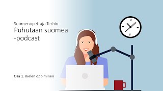 Puhutaan suomea podcast osa 1 Kielen oppiminen [upl. by Kcuhc]