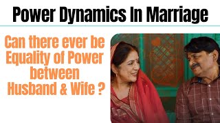 Can there be equality of power between Husband amp Wife   Power Dynamics in Marriages [upl. by Bekha759]