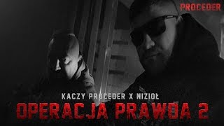 Kaczy Proceder x Nizioł  Operacja prawda 2 [upl. by Manson]