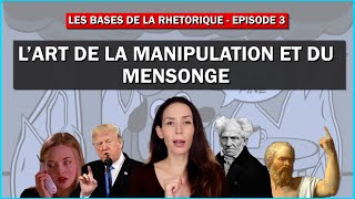 La rhétorique  lart de la manipulation et du mensonge   Les bases  Épisode 3 [upl. by Nosaj]