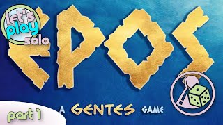 Lets play EPOS A Gentes Game Solo  Part 1 [upl. by Basham]